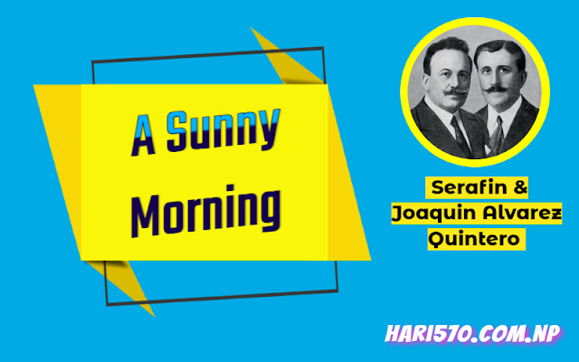 A Sunny Morning by Serafin and Joaquin Alvarez Quintero Summary